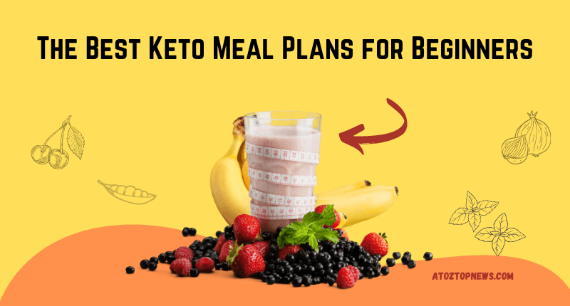 Best Keto Meal Plans for Beginners