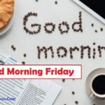 What Is Best Idea About Good Morning Friday