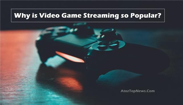 Why is Video Game Streaming so Popular