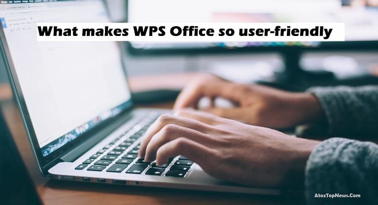 What makes WPS Office so user-friendly