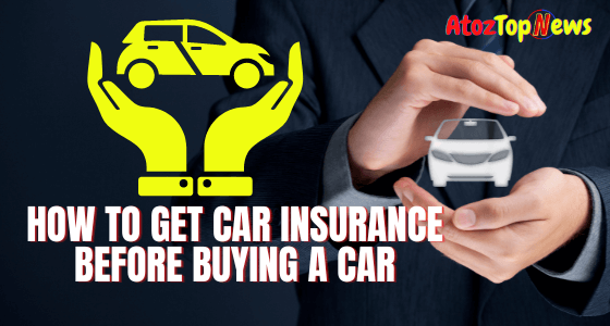 how to get car insurance before buying a car